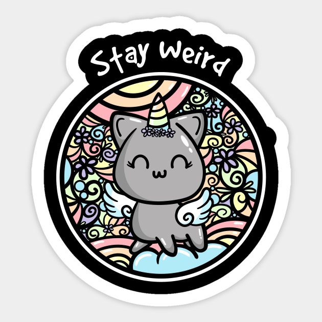 Stay Weird Sticker by fishbiscuit